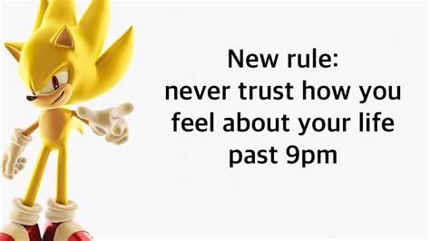 sonic never trust how you feel about your life|trust me, dont : r/memes .